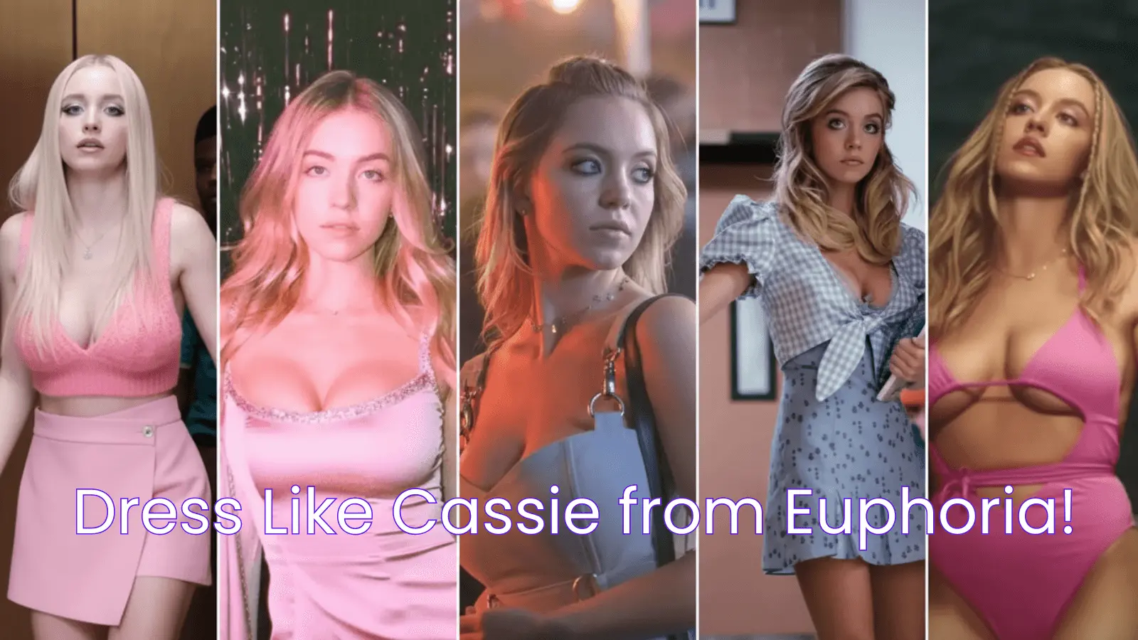 How to Dress Like Cassie from Euphoria